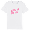 Extra AF Dog Mum T-Shirt